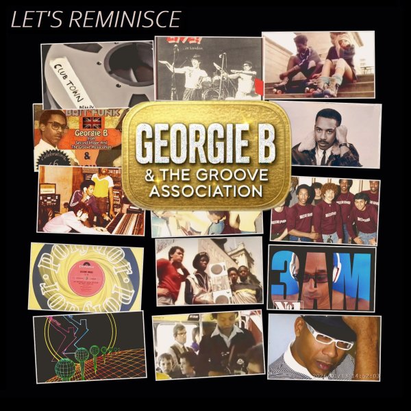 Let's Reminisce - Georgie B & The Groove Association