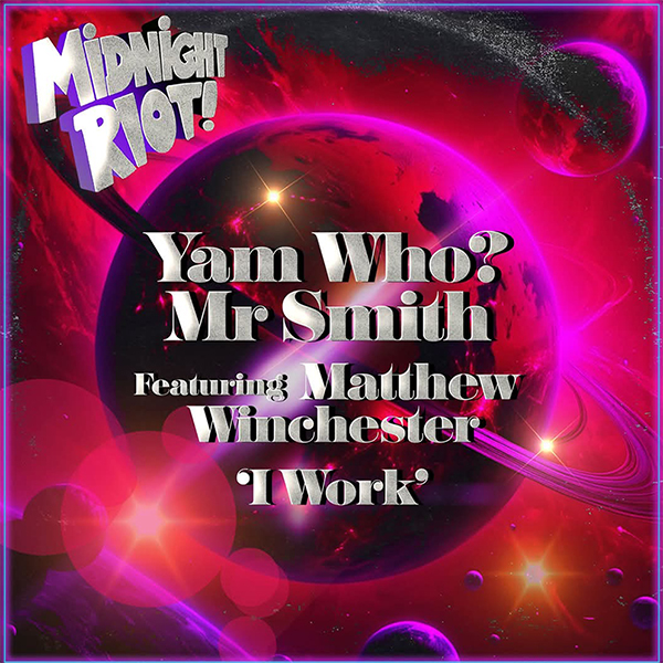 I Work - Yam Who & Mr Smith feat. Mathew Winchester