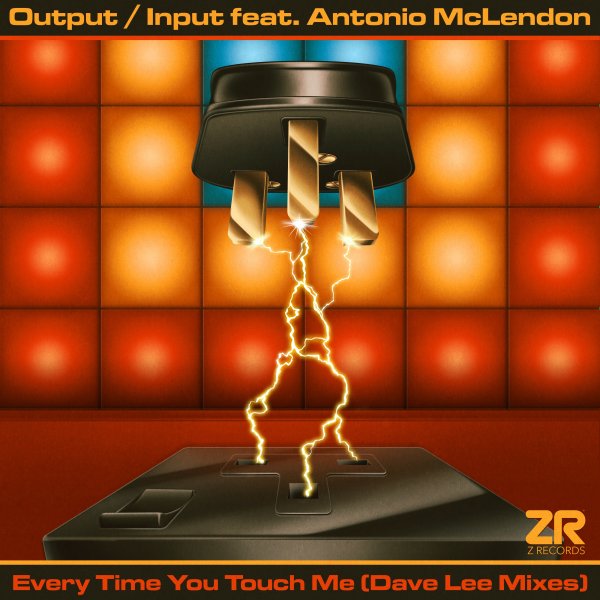 Every Time You Touch Me (Dave Lee Boogiefied Edit) - Output - Input feat Antonio McLendon
